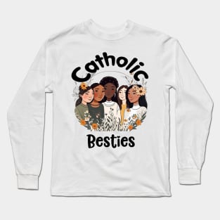 Catholic Besties Long Sleeve T-Shirt